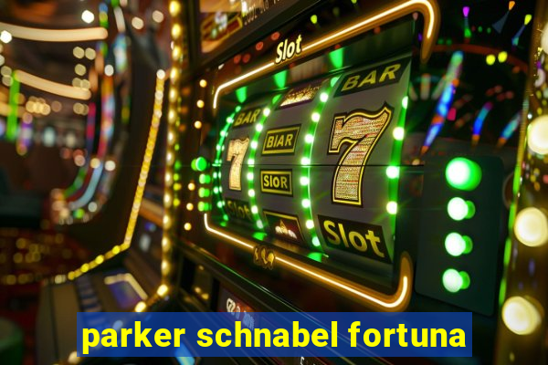 parker schnabel fortuna